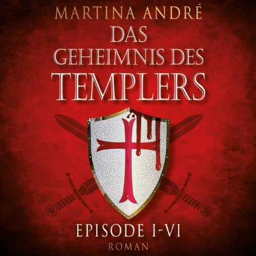 Das Geheimnis des Templers Episode I- VI auf 2 MP3-CDs: Ungekürzte Lesung