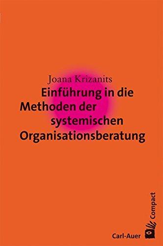 Einführung in die Methoden der systemischen Organisationsberatung