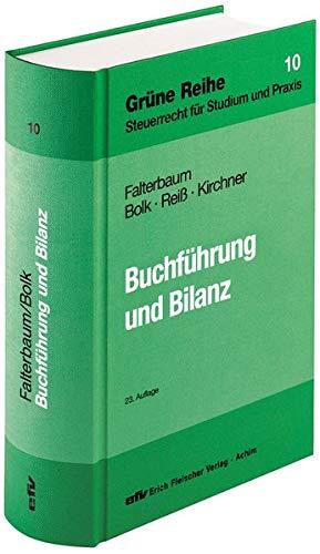 Buchführung und Bilanz: Unter besonderer Berücksichtigung des Bilanzsteuerrechts und der steuerlichen Gewinnermittlung bei Einzelunternehmen und ... Reihe: Steuerrecht für Studium und Praxis)