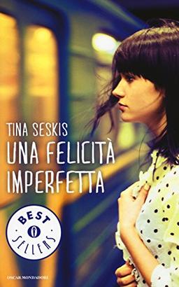 Una felicità imperfetta (Oscar bestsellers, Band 2572)