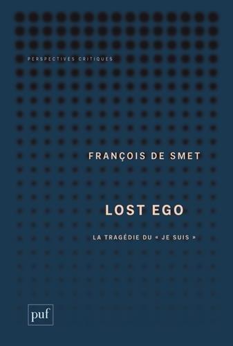 Lost ego : la tragédie du je suis