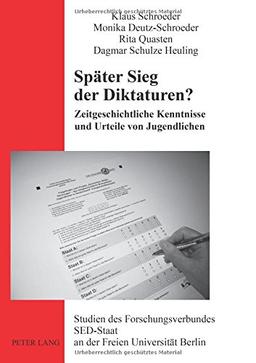 Später Sieg der Diktaturen? Zeitgeschichtliche Kenntnisse und Urteile von Jugendlichen