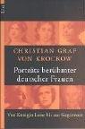 Portraits berühmter deutscher Frauen: Von Königin Luise bis zur Gegenwart