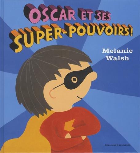 Oscar et ses super-pouvoirs !