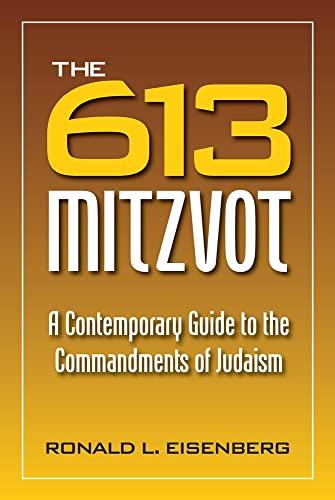 The 613 Mitzvot: A Contemporary Guide to the Commandments of Judaism