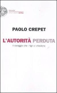 L'autorità perduta. Il coraggio che i figli ci chiedono