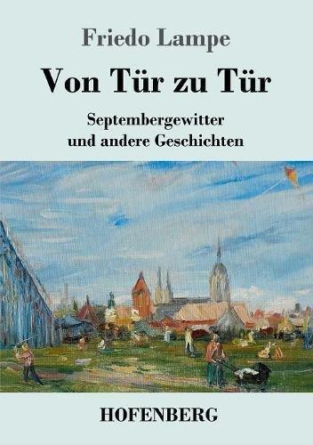 Von Tür zu Tür: Septembergewitter und andere Geschichten