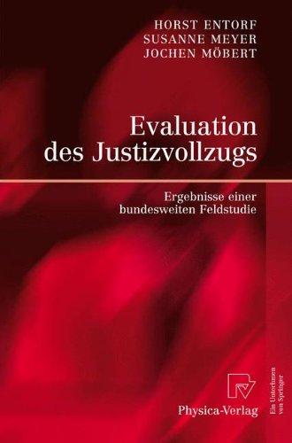 Evaluation des Justizvollzugs: Ergebnisse einer bundesweiten Feldstudie