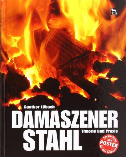 Damaszener Stahl: Theorie und Praxis