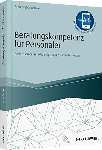 Beratungskompetenz für Personaler - inkl. Augmented Reality-App: Businessprozesse aktiv mitgestalten und unterstützen (Haufe Fachbuch)