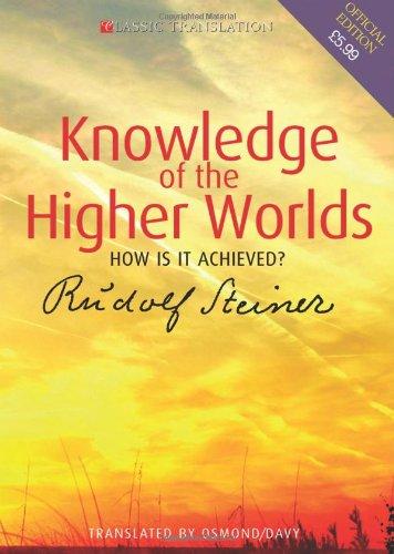 Knowledge of the Higher Worlds: How Is It Achieved?