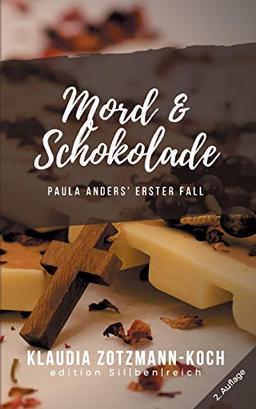 Mord & Schokolade: Paula Anders' erster Fall (Die Paula Anders Reihe)