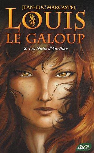 Louis le galoup. Vol. 2. Les nuits d'Aurillac