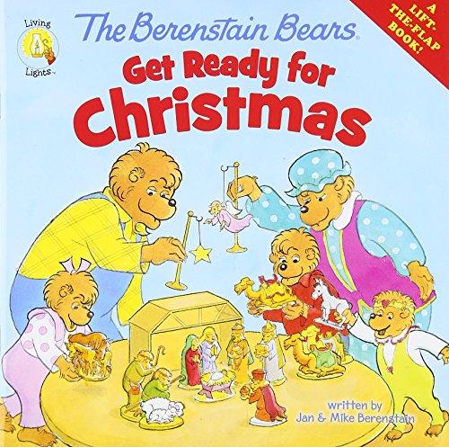 The Berenstain Bears Get Ready for Christmas: A Lift-The-Flap Book (Berenstain Bears: Living Lights)