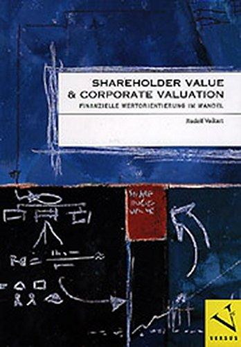 Shareholder Value & Corporate Valuation. Finanzielle Wertorientierung im Wandel