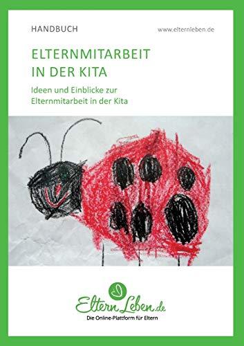 Elternmitarbeit in der Kita: Ideen und Einblicke zur Elternmitarbeit in der Kita