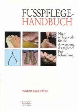 Fußpflege Handbuch "Nachschlagewerk für die Anwendung der täglichen Fußbehandlung"