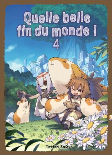 Quelle belle fin du monde !. Vol. 4