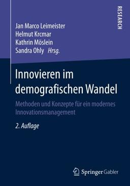 Innovieren im demografischen Wandel: Methoden und Konzepte für ein modernes Innovationsmanagement