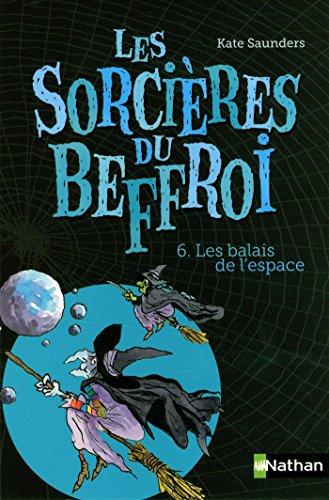 Les sorcières du beffroi. Vol. 6. Les balais de l'espace