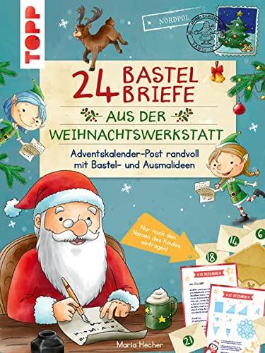 24 Briefe vom Weihnachtsmann. Adventskalender-Post zum Basteln, Malen und Staunen: Namen des Kindes eintragen - Brief verschließen - Kind überraschen