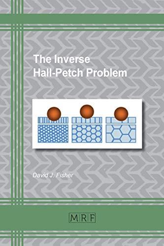 The Inverse Hall-Petch Problem (Materials Research Foundations, Band 55)