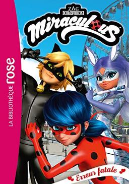 Miraculous. Vol. 45. Erreur fatale