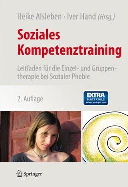 Soziales Kompetenztraining: Leitfaden für die Einzel- und Gruppentherapie bei Sozialer Phobie