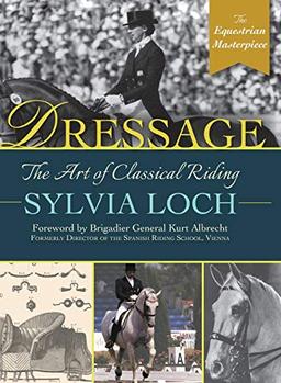 Dressage: The Art of Classical Riding