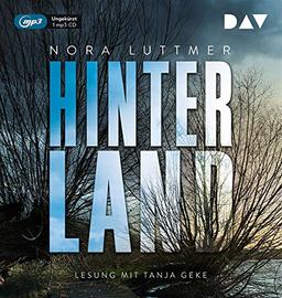 Hinterland: Ungekürzte Lesung mit Tanja Geke (1 mp3-CD)