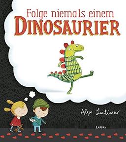 Folge niemals einem Dinosaurier