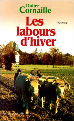 Les labours d'hiver. Vol. 1. Les labours d'hiver