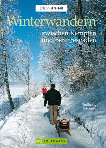 Winterwandern zwischen Kempten und Berchtesgaden