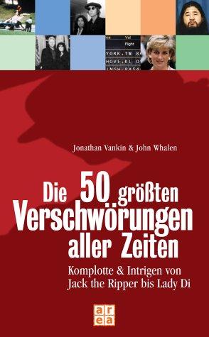 Die 50 größten Verschwörungen aller Zeiten