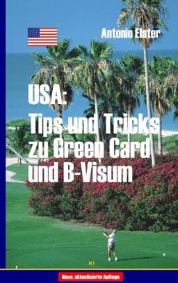 USA: Tips und Tricks zu Greencard und B-Visum