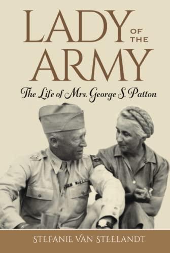 Lady of the Army: The Life of Mrs. George S. Patton