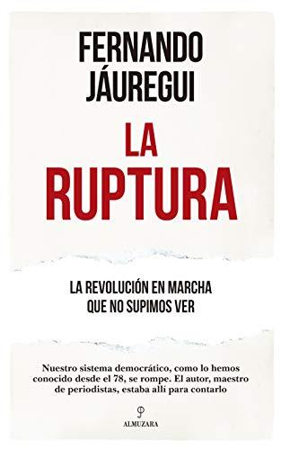 La ruptura: La revolución en marcha que no supimos ver (Pensamiento político)