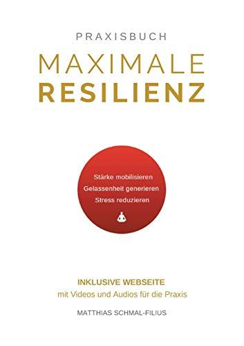 Maximale Resilienz: Wie Sie mithilfe von effektiven Atemtechniken, Meditation und Achtsamkeit mental stärker werden, Stress bewältigen und aus eigener ... die Erklärung und Durchführung der Praxis.