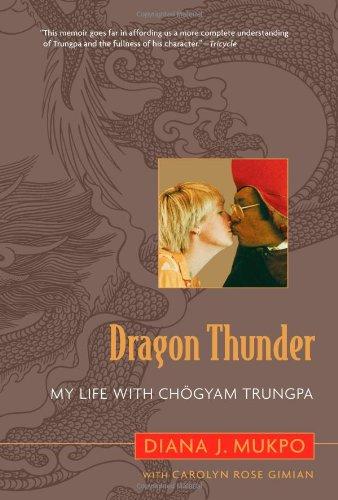 Dragon Thunder: My Life with Chögyam Trungpa