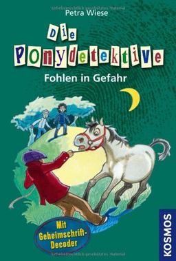 Die Ponydetektive, 11, Fohlen in Gefahr: Mit Geheimschrift-Decoder