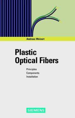 Plastic Optical Fibers: Principles, Components, Installation