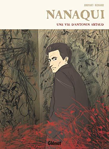 Nanaqui : une vie d'Antonin Artaud