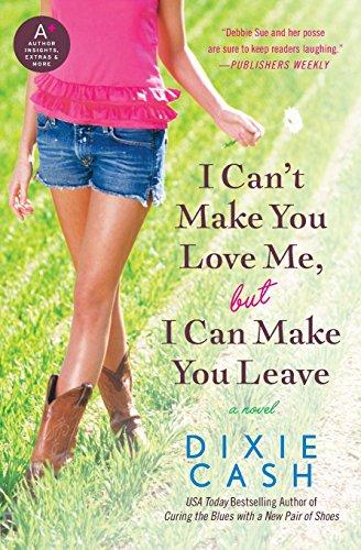 I Can't Make You Love Me, but I Can Make You Leave: A Novel (Domestic Equalizers, Band 7)