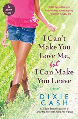 I Can't Make You Love Me, but I Can Make You Leave: A Novel (Domestic Equalizers, Band 7)