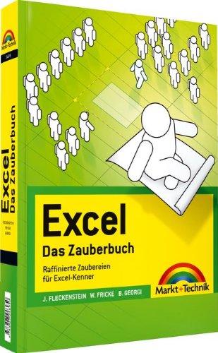 Excel - Das Zauberbuch: Raffinierte Zaubereien für Excel-Kenner (Office Einzeltitel)