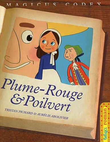 Magicus codex. Vol. 1. Plume-rouge & Poilvert