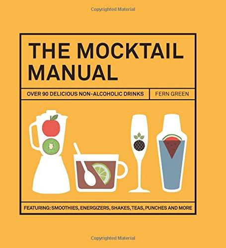 The Mocktail Manual: Over 90 Delicious Non-Alcoholic Drinks