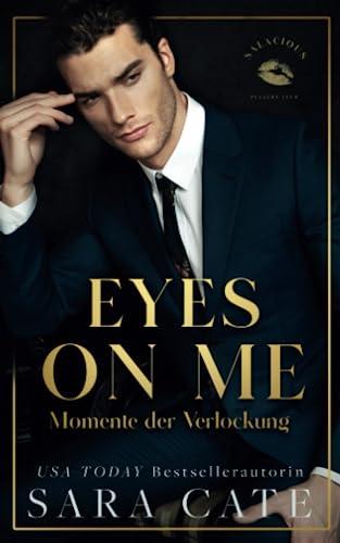 Eyes On Me: Momente der Verlockung (Salacious Players' Club, Band 2)