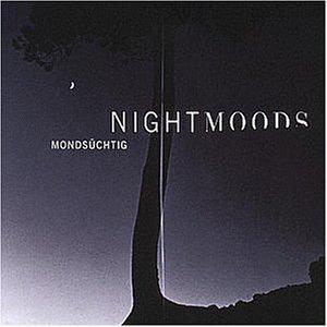 Night Moods-Mondsüchtig