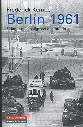 Berlín 1961 : el lugar más peligroso de la tierra (Historia)